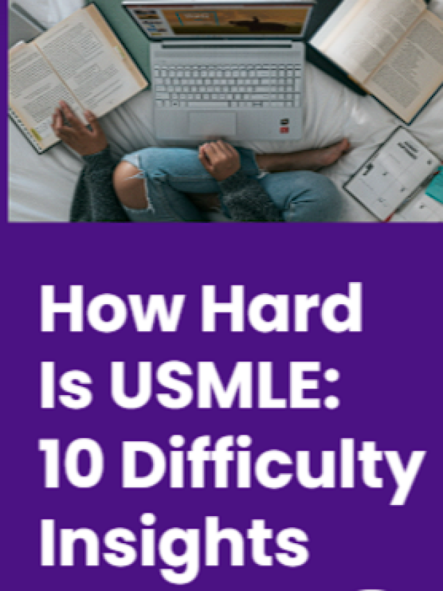 How Hard Is USMLE:  10 Difficulty Insights
