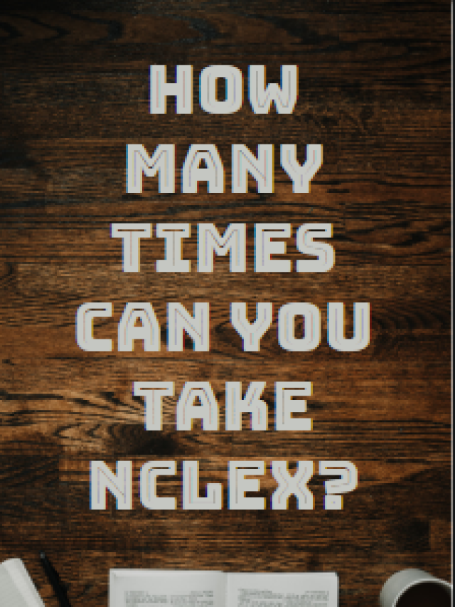 NCLEX Retake Limits: How Many Attempts Allowed?