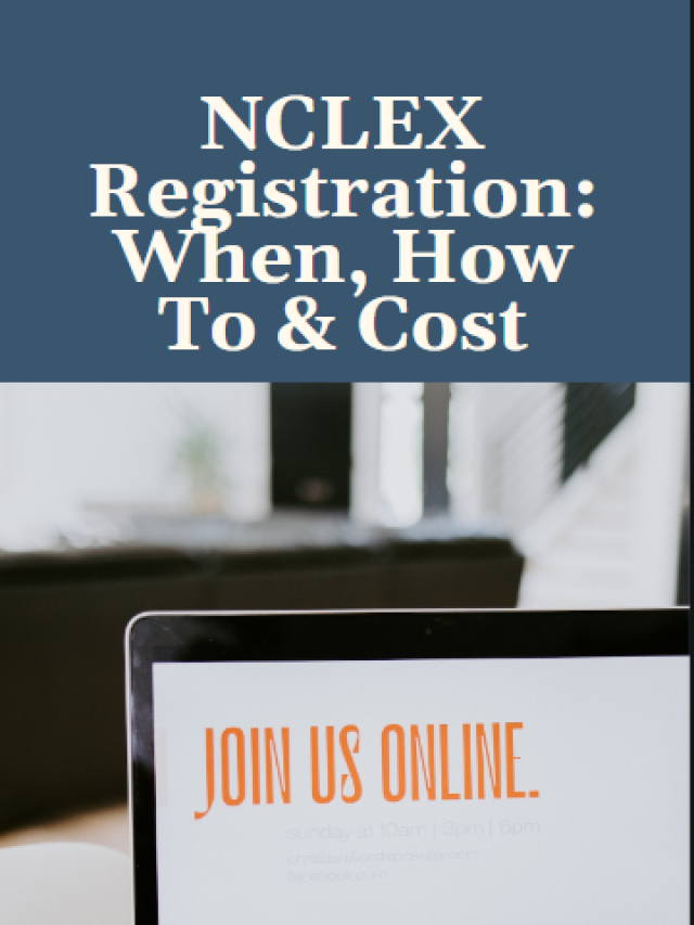 NCLEX Registration: When, How To & Cost