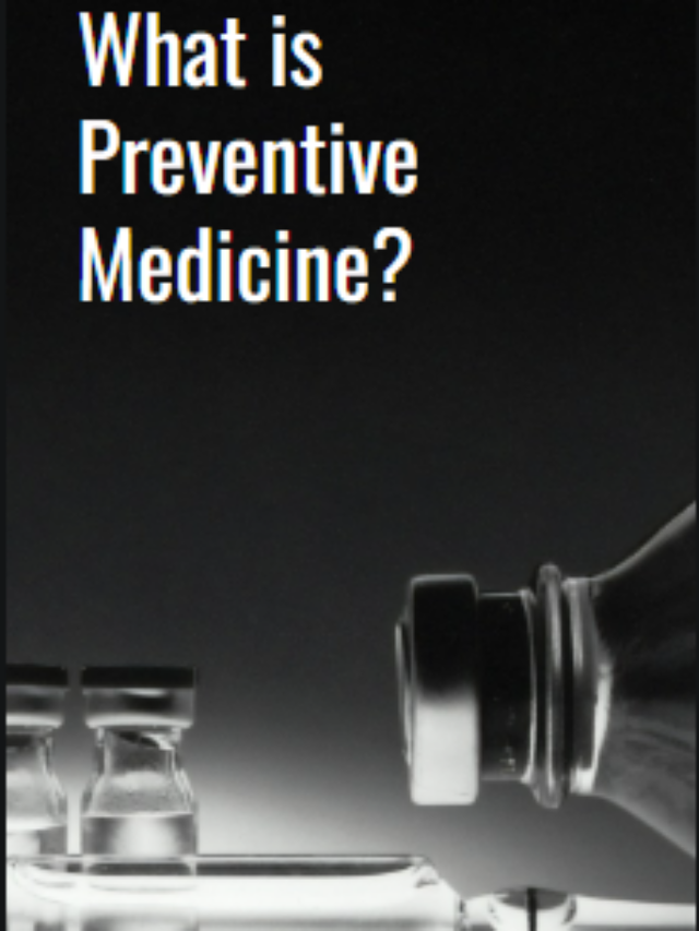 Understanding Preventive Medicine: Key Insights and Benefits