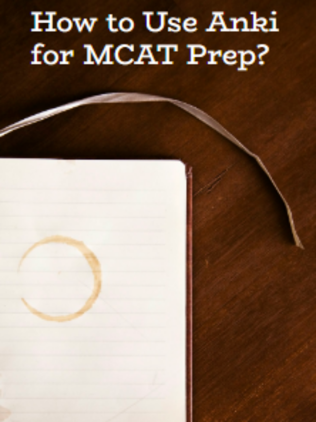 How to Use Anki for MCAT Prep: Effective Tips and Tricks